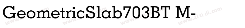 GeometricSlab703BT M字体转换 GeometricSlab703BT M字体转换